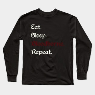 Eat Sleep Bloodborne Long Sleeve T-Shirt